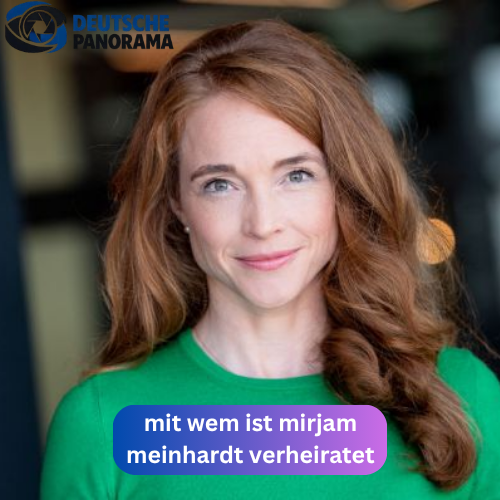 mit wem ist mirjam meinhardt verheiratet